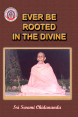 Ever Be Rooted in The Divine